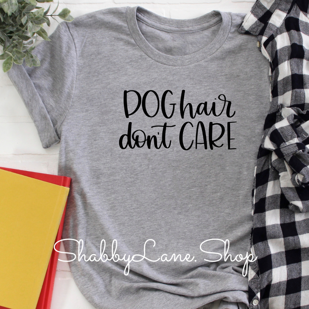 Dog hair don’t care - Gray tee Shabby Lane