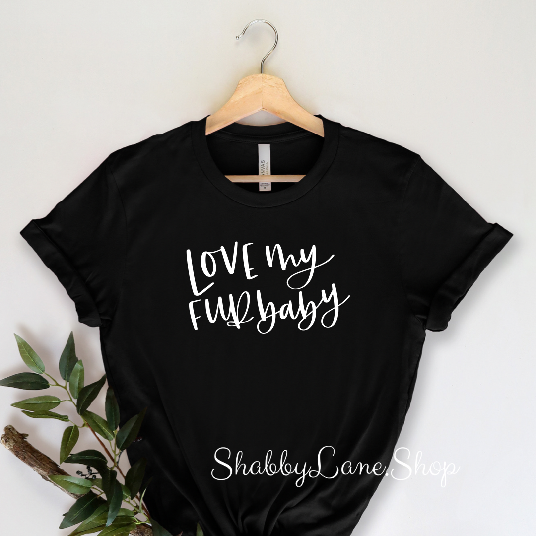 Love my fur baby - Black tee Shabby Lane