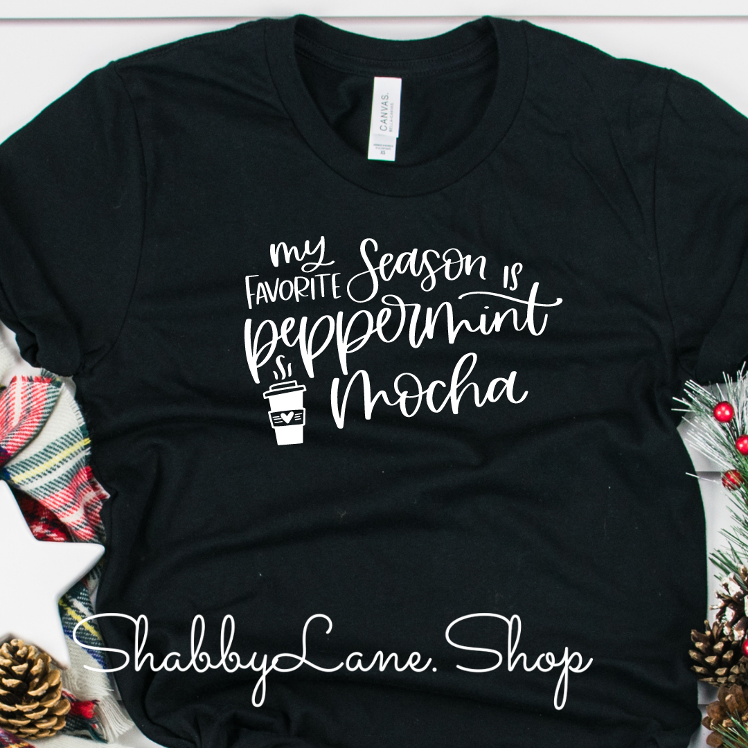 My favorite season is peppermint mocha - Black tee Shabby Lane