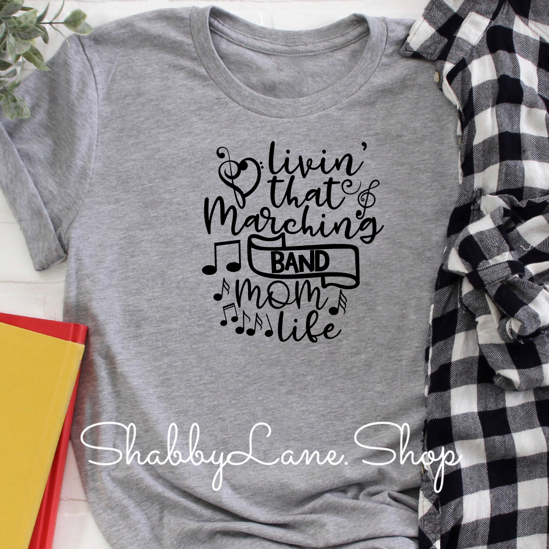 Living that Marching Band Mom Life - Gray tee Shabby Lane