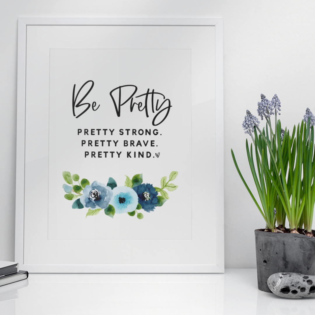 Be Pretty print - 8x10 print Shabby Lane