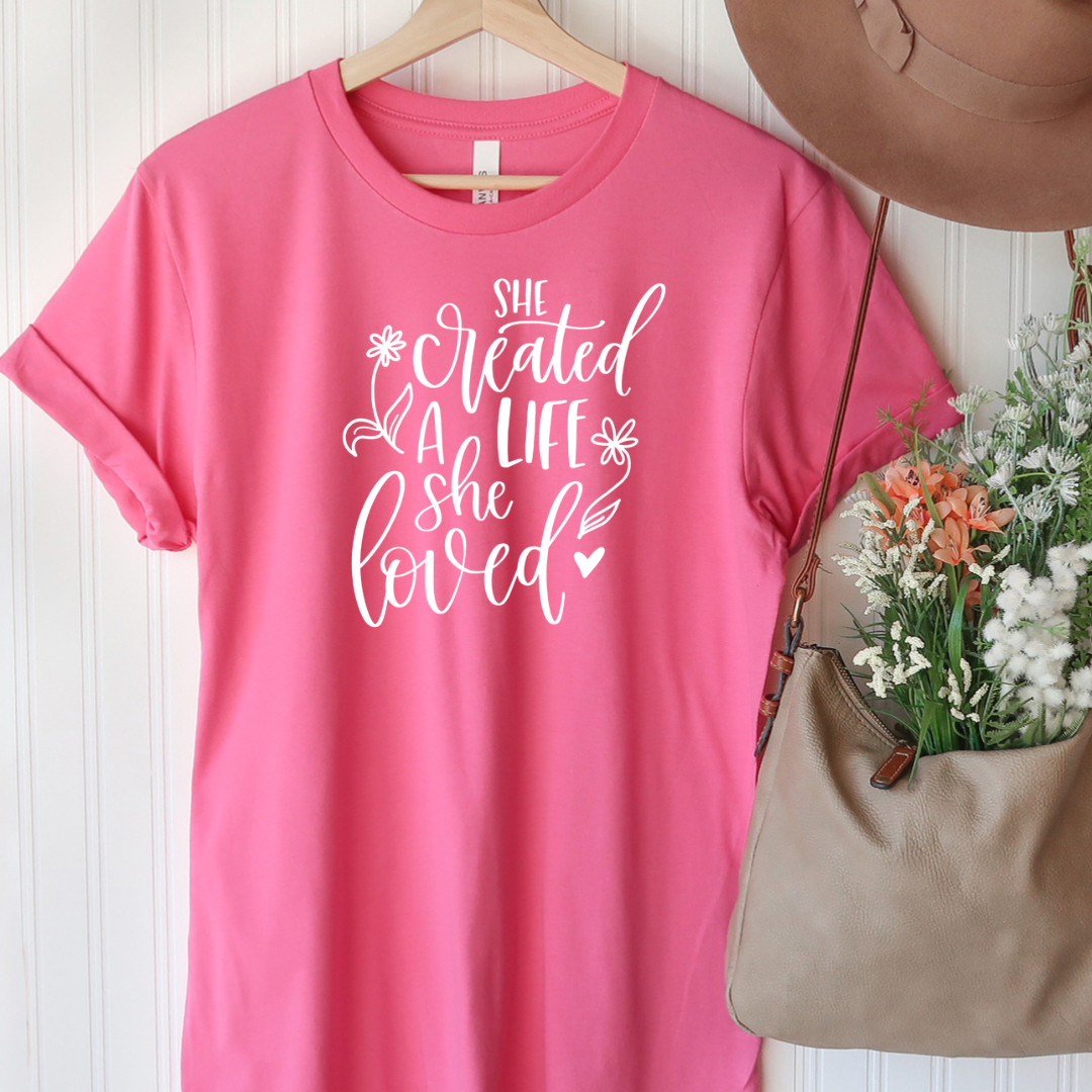 She created a Life She Loved - T-shirt Pink tee Shabby Lane