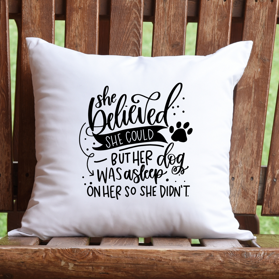 She believed she could Dog - white pillow Shabby Lane
