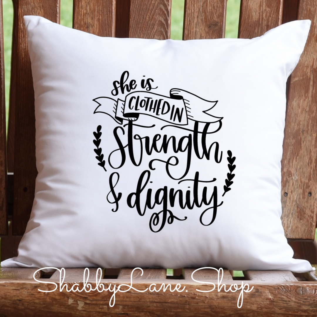 She is clothed is strength and dignity - pillow white Shabby Lane
