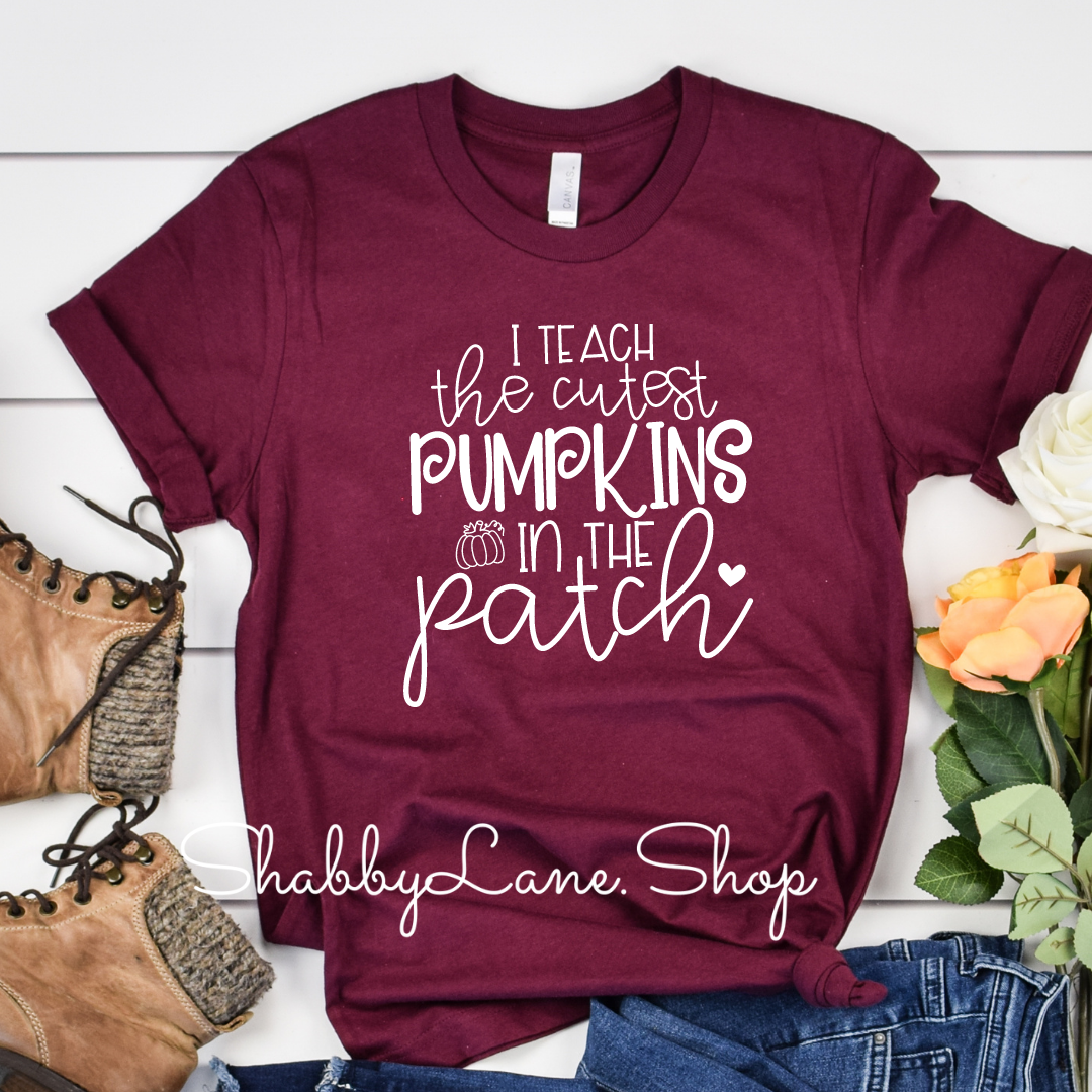 I teach the cutest pumpkins - Maroon tee Shabby Lane