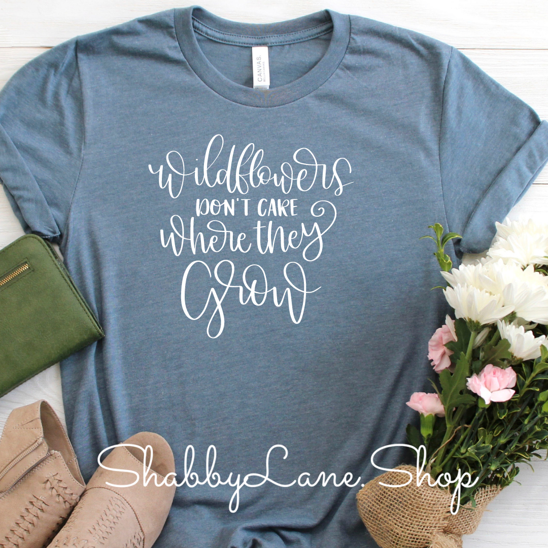 WildFlowers don’t care where they grow - T-shirt Slate tee Shabby Lane