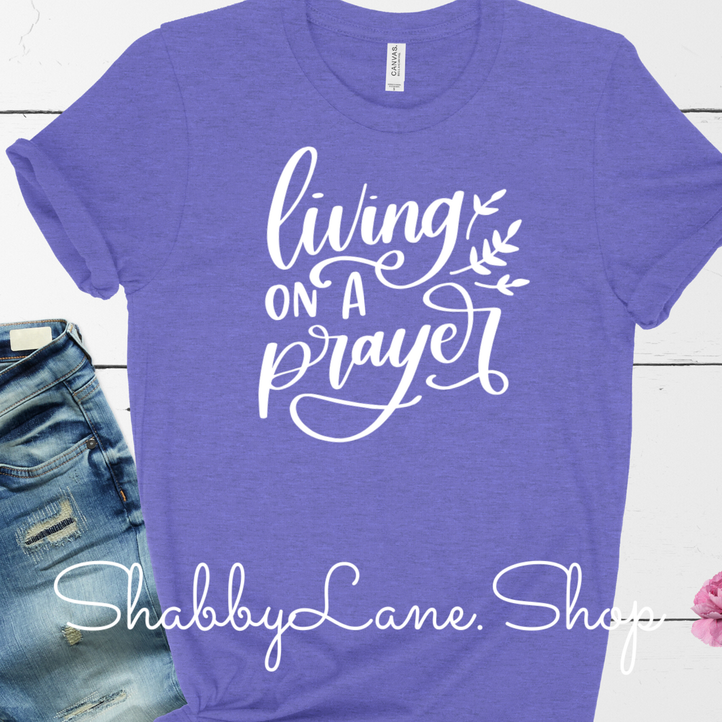 Living on a prayer - Heather lavender tee tee Shabby Lane