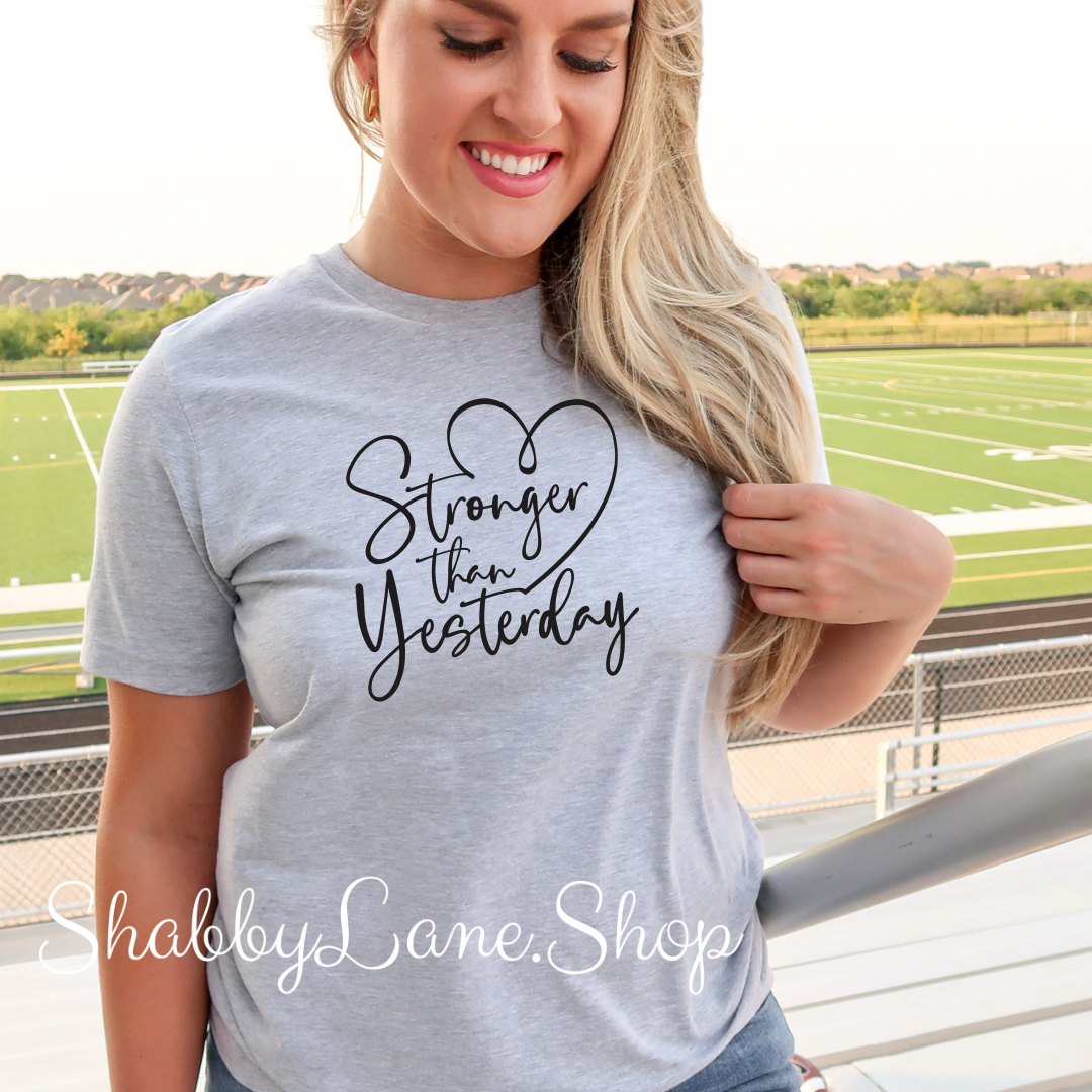 Stronger than yesterday - Light Gray t-shirt tee Shabby Lane