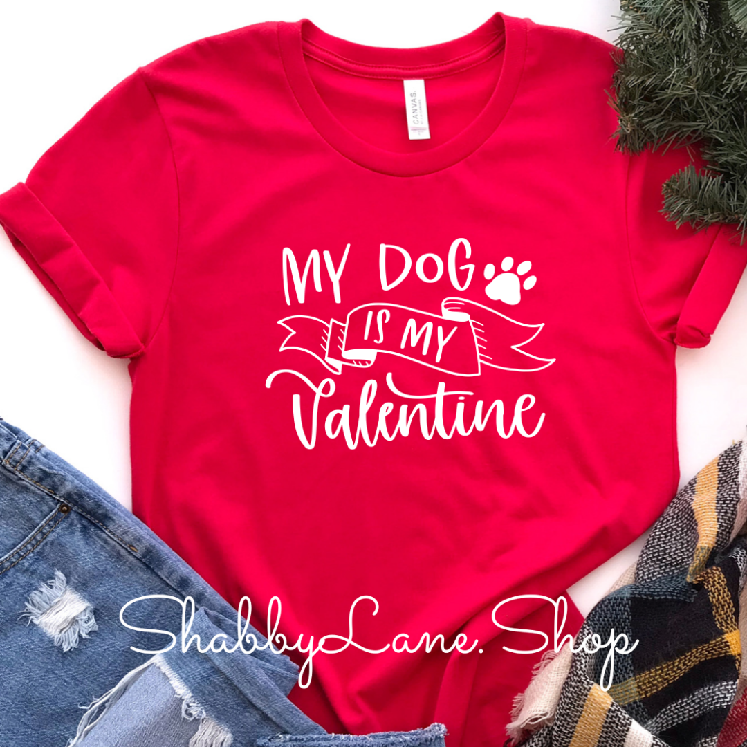 My Dog is my valentine - red t-shirt tee Shabby Lane