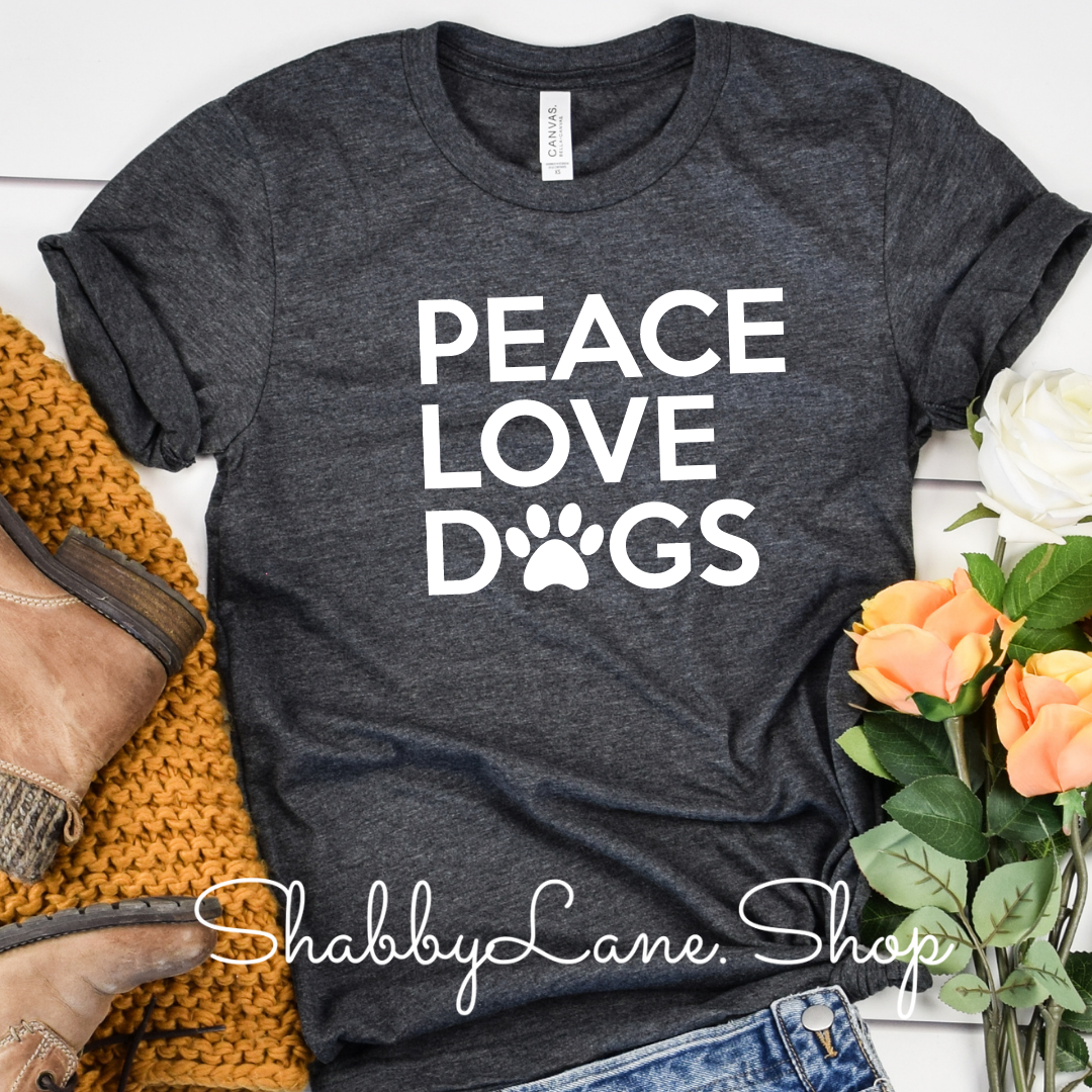 Peace Love and Dogs- Dk gray tee Shabby Lane
