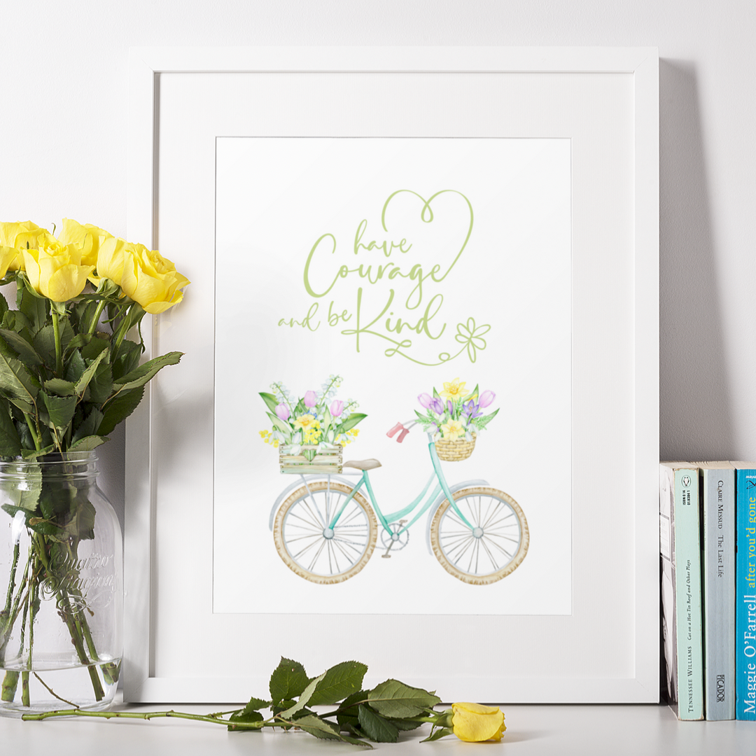 Have courage and be kind - 8x10 print Shabby Lane
