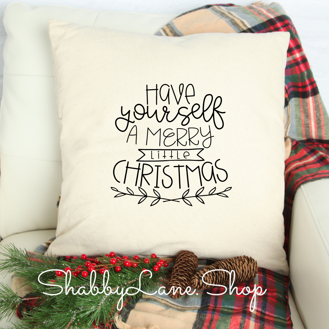 Have yourself a Merry little Christmas- white pillow Shabby Lane