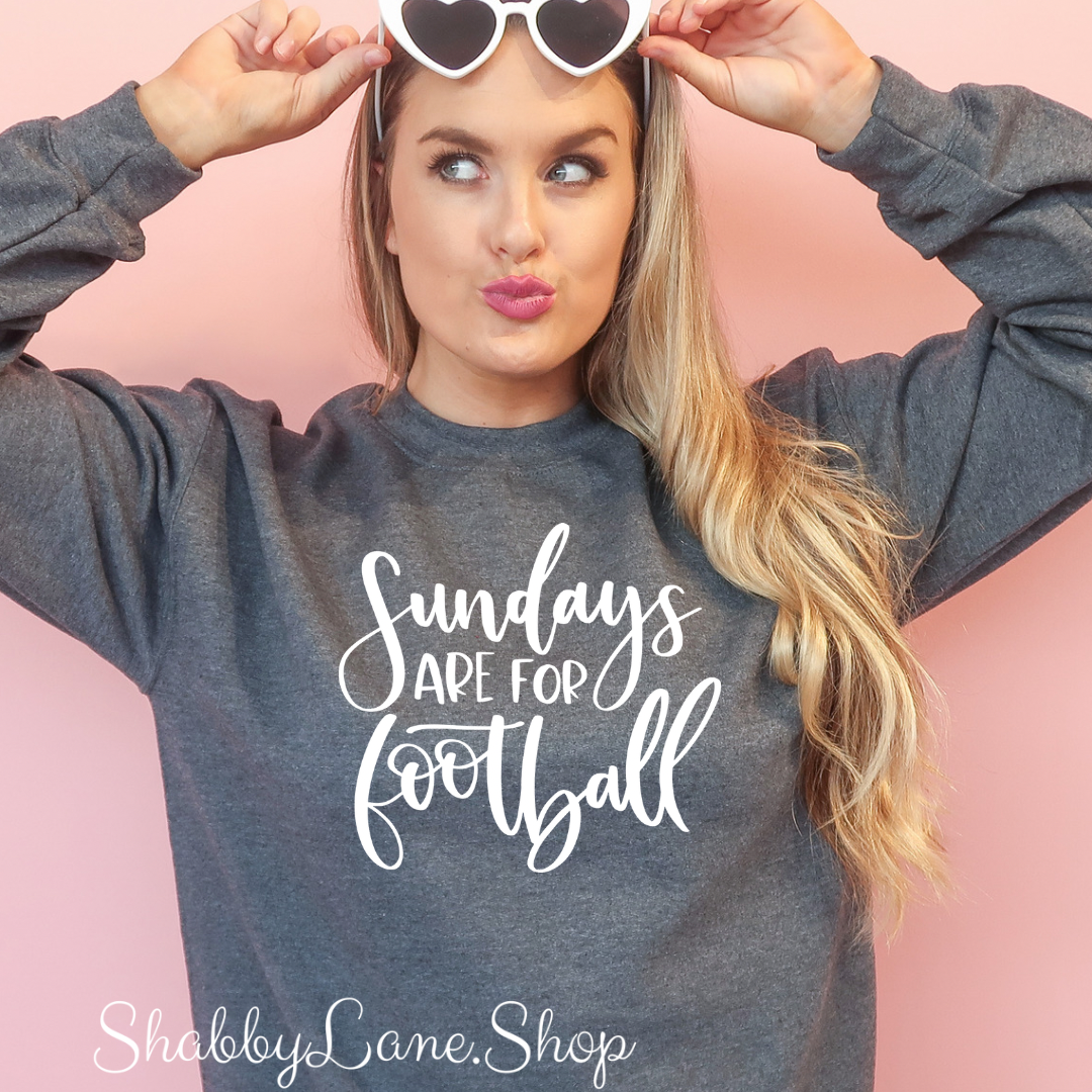 Sunday’s are for football- sweatshirt- Dk Gray tee Shabby Lane