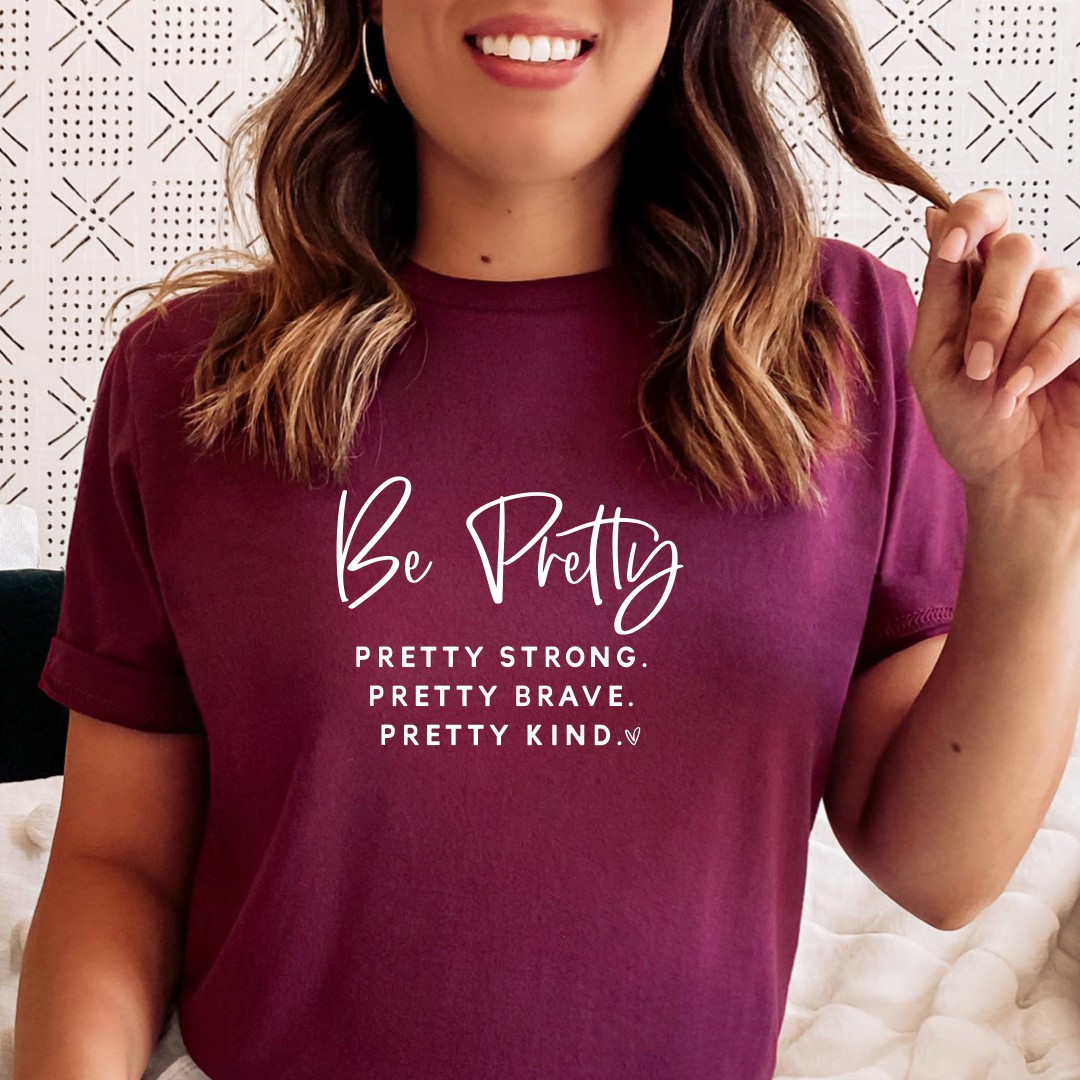 Be Pretty - T-shirt Maroon tee Shabby Lane