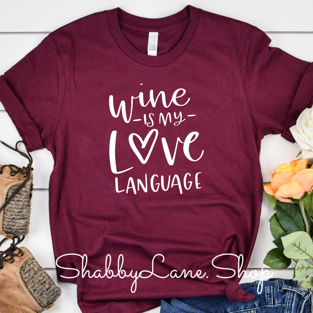 Wine is my love language - maroon t-shirt tee Shabby Lane
