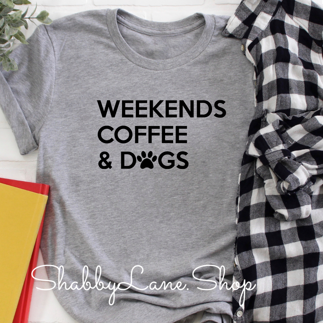 Weekends Coffee and Dogs- Gray tee Shabby Lane