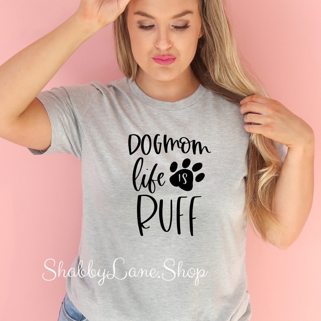 T-shirt of the day - Dog Mom - Gray tee Shabby Lane