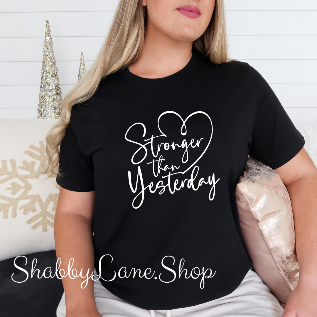 Stronger than yesterday - Black t-shirt tee Shabby Lane