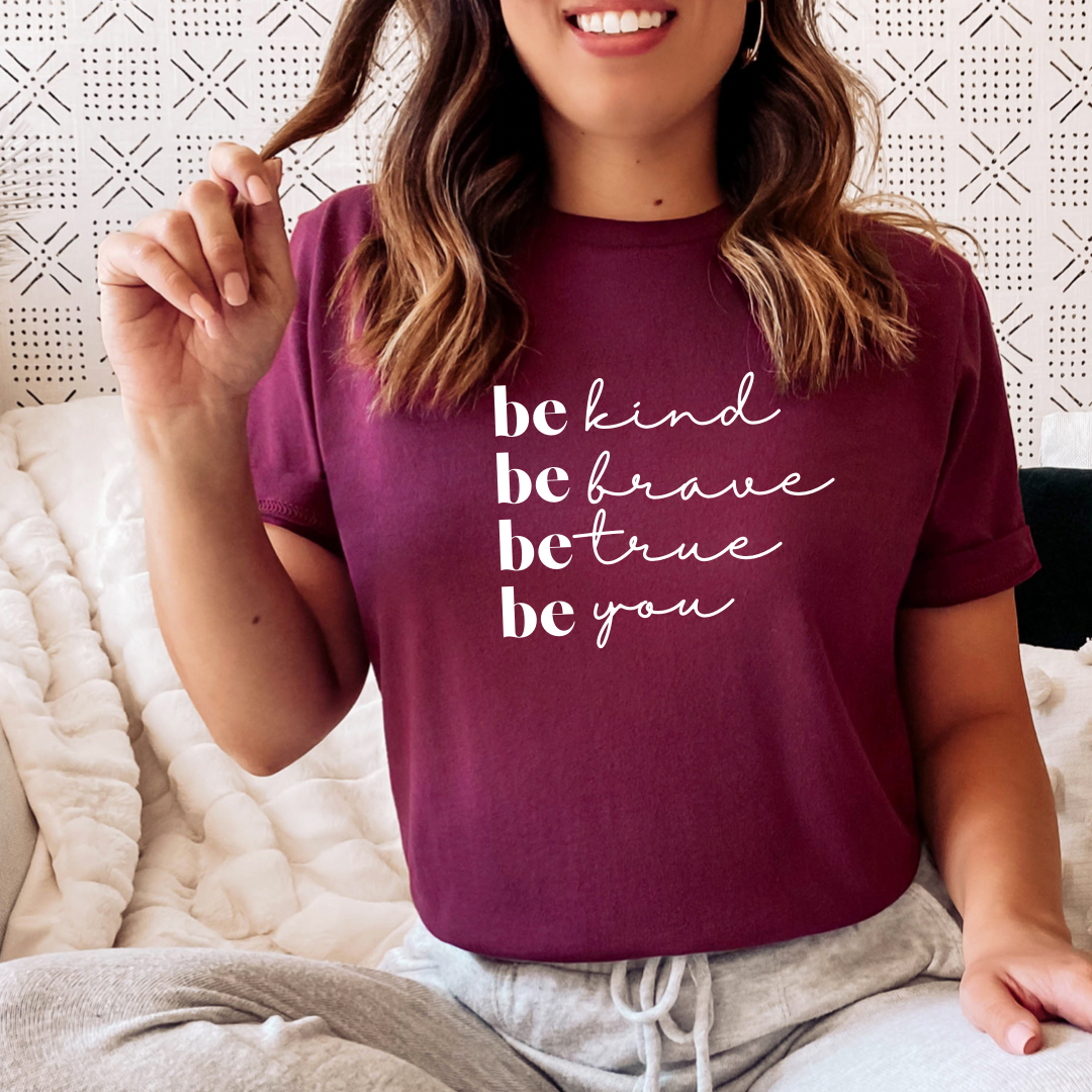 Be Kind be brave be true be you - t-shirt maroon tee Shabby Lane