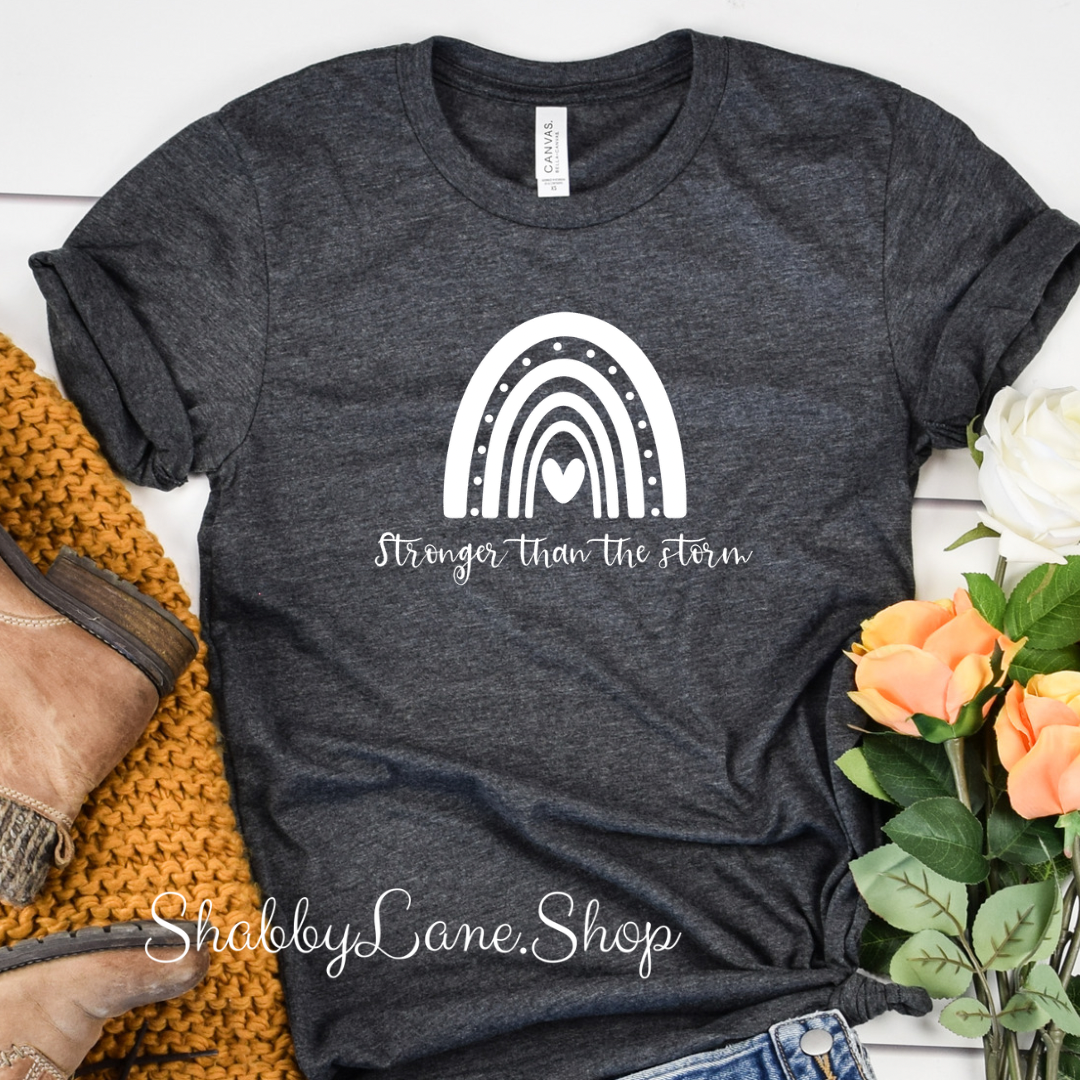 Rainbow stronger than the storm - Dk Gray tee Shabby Lane