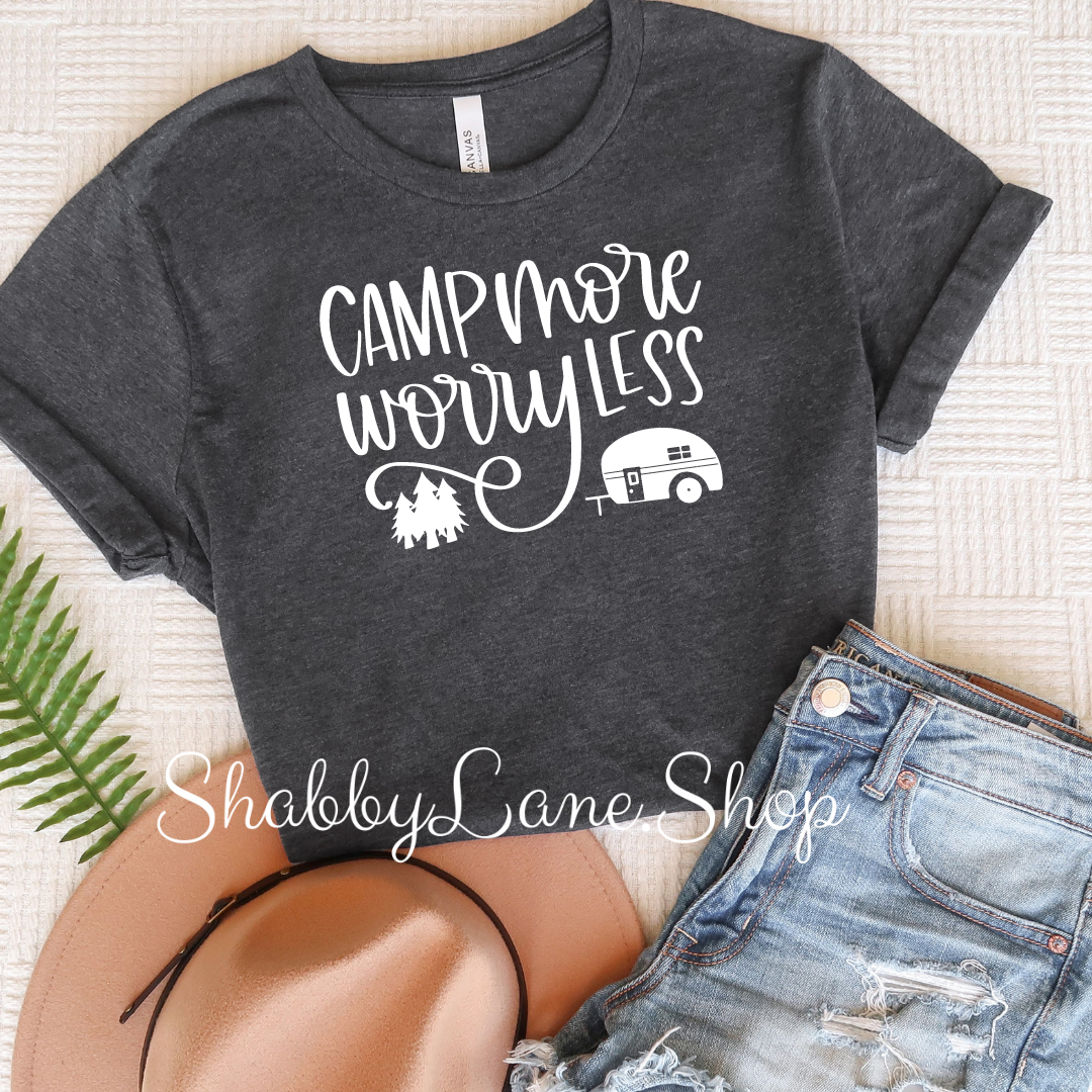 Camp More Worry Less- Dk Gray T-shirt tee Shabby Lane