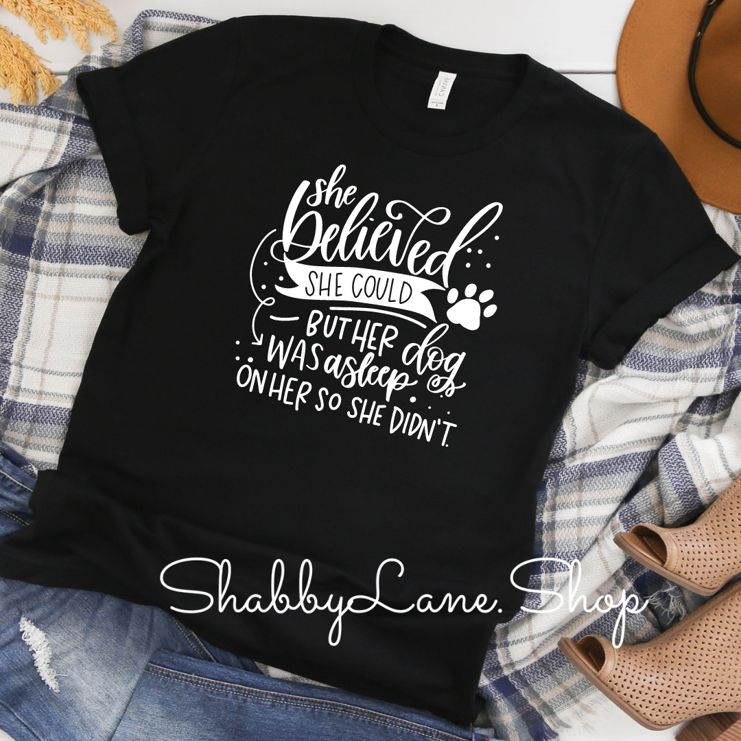 She believed she could DOG - Black tee Shabby Lane