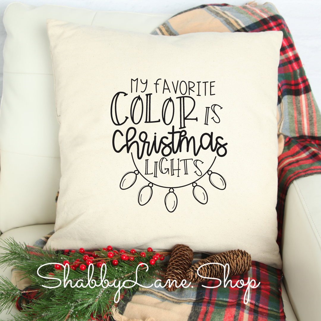 My favorite color is Christmas lights - white pillow Shabby Lane
