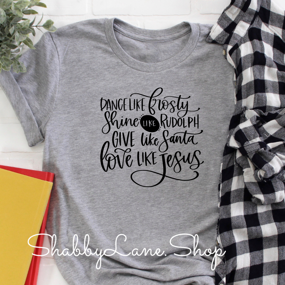Dance like Frosty Shine like Rudolph - Gray tee Shabby Lane