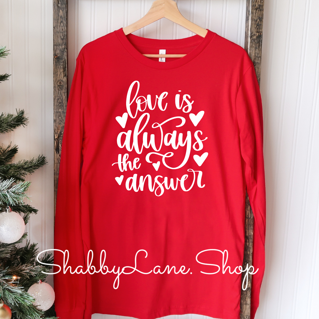 Love is always the answer- red T-shirt tee Shabby Lane
