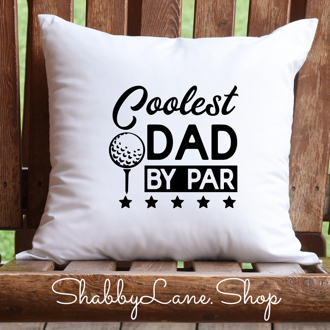 Coolest Dad by par- pillow white Shabby Lane