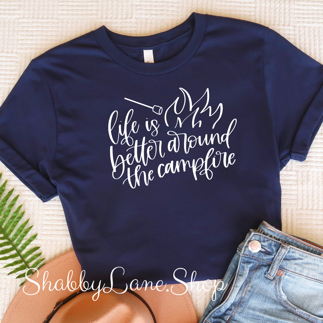 Life is better around the Campfire - T-Shirt - Navy tee Shabby Lane