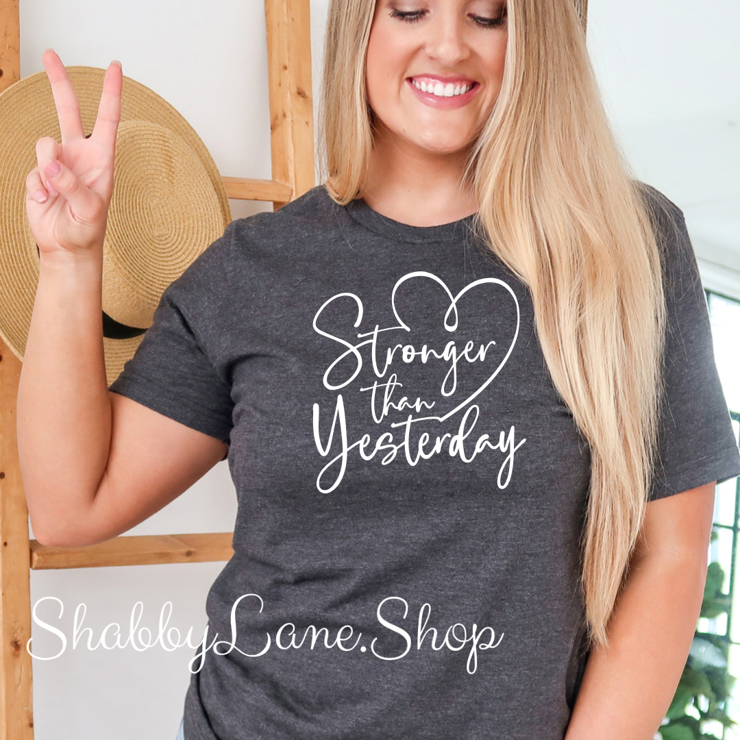 Stronger than yesterday - Dk Gray t-shirt tee Shabby Lane