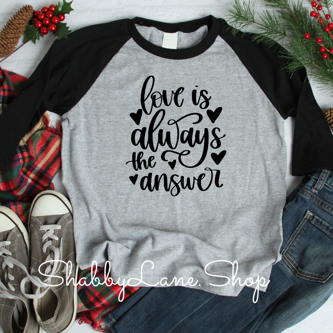 Love is always the answer- gray raglan tee Shabby Lane
