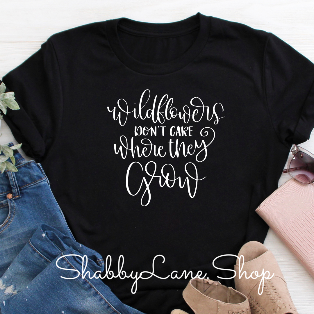 Wild Flowers don’t care where they grow - T-shirt Black tee Shabby Lane