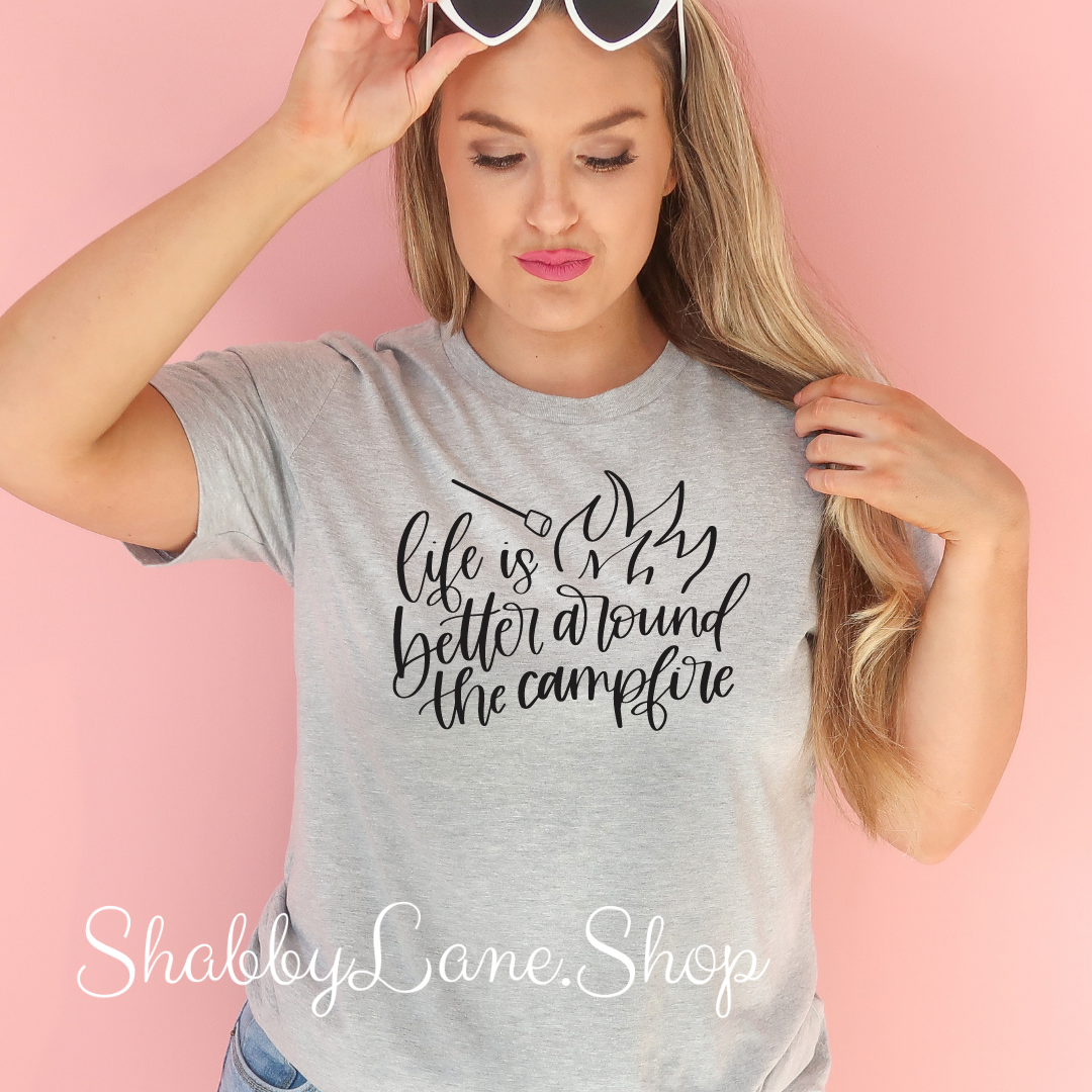 Life is better around the Campfire - T-Shirt light Gray tee Shabby Lane