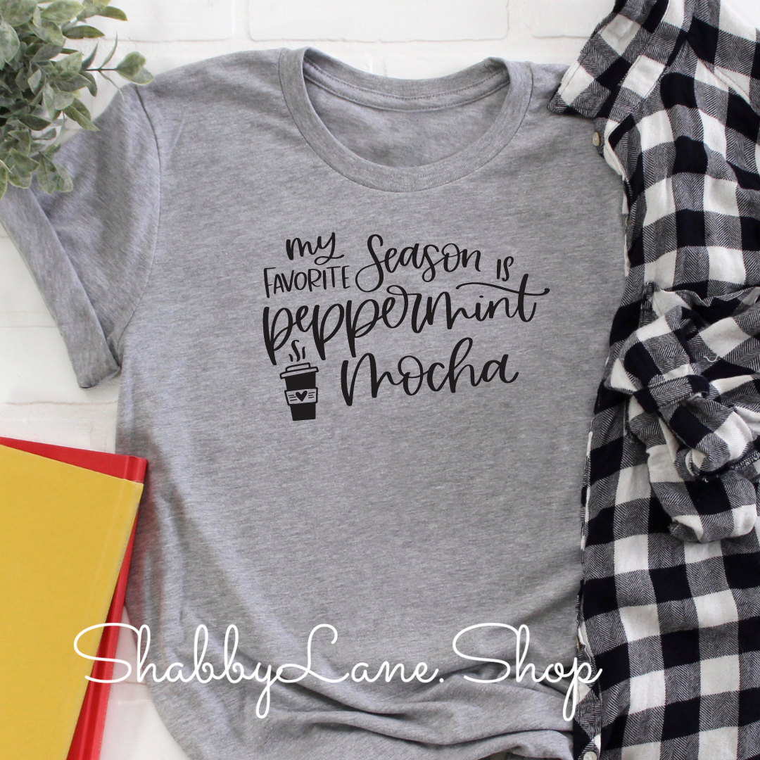 My favorite season is peppermint mocha - Gray tee Shabby Lane
