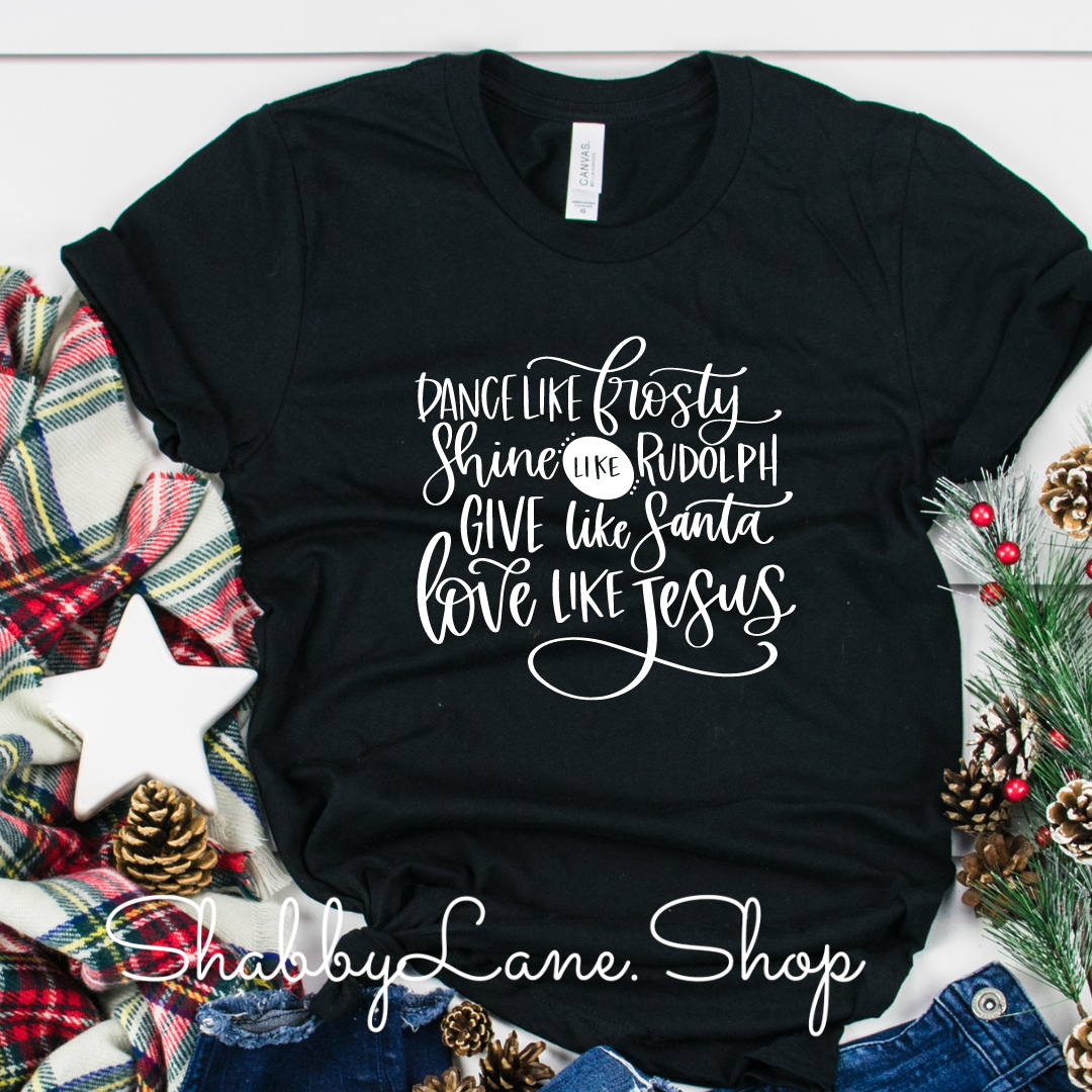 Dance like Frosty Shine like Rudolph - Black tee Shabby Lane