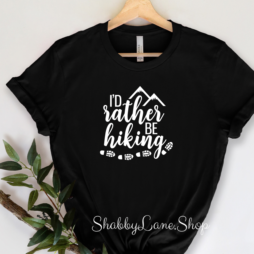 I’d rather be hiking - Black T-shirt tee Shabby Lane