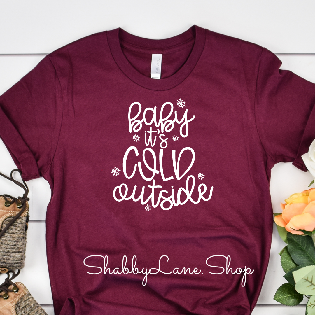 Baby it’s cold outside - Maroon tee Shabby Lane