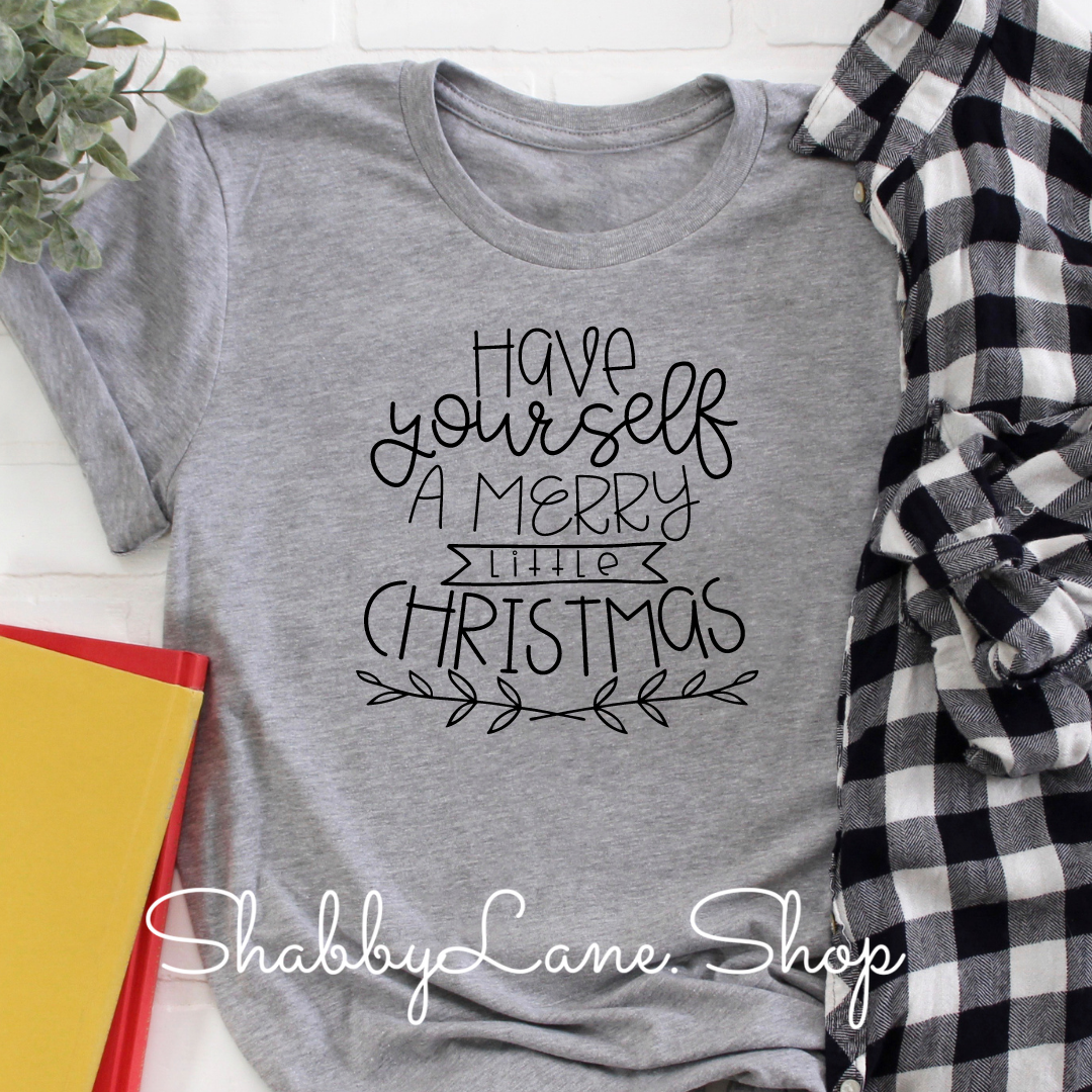 Have yourself a merry little Christmas - Gray tee Shabby Lane