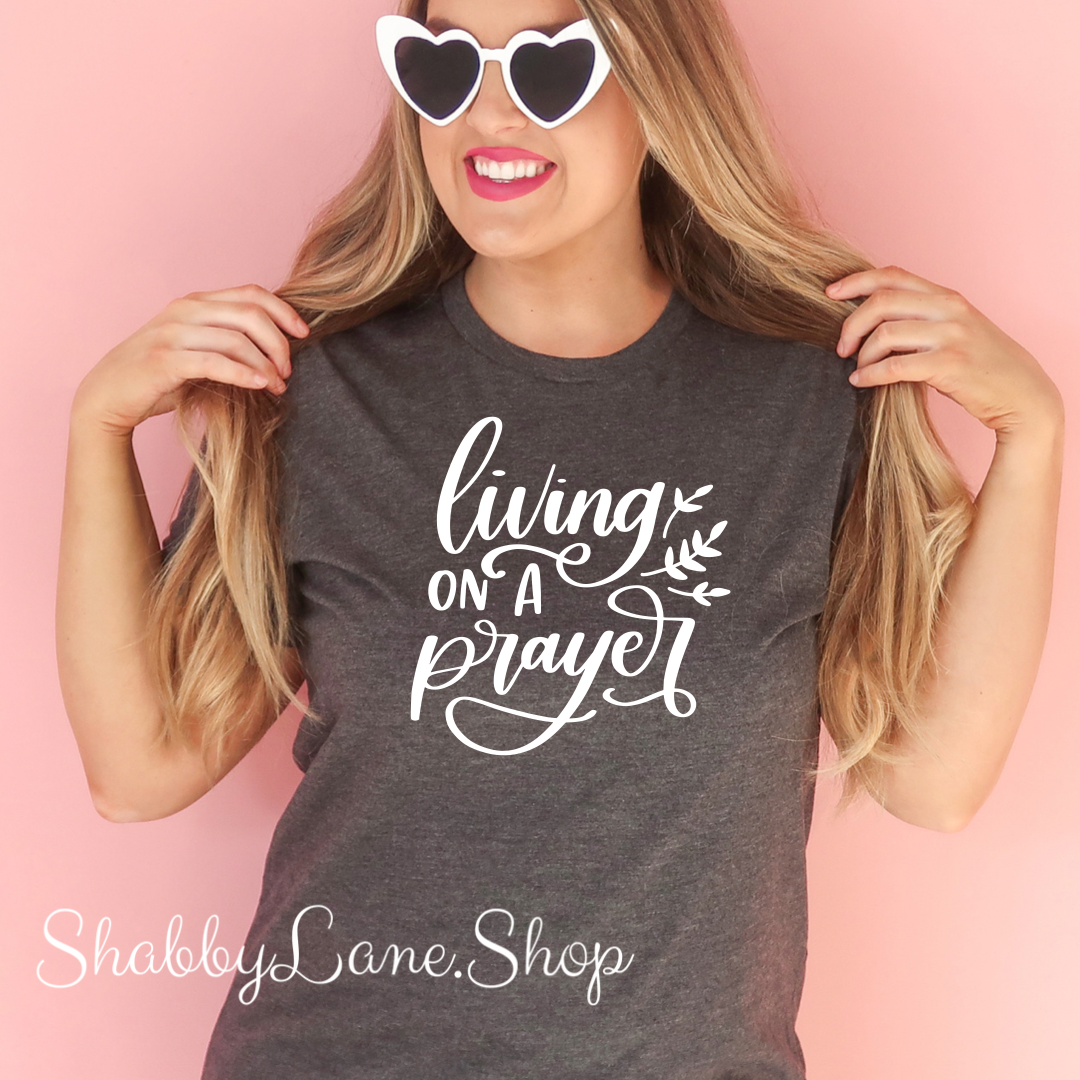 Living on a prayer - Dk Gray t-shirt tee Shabby Lane