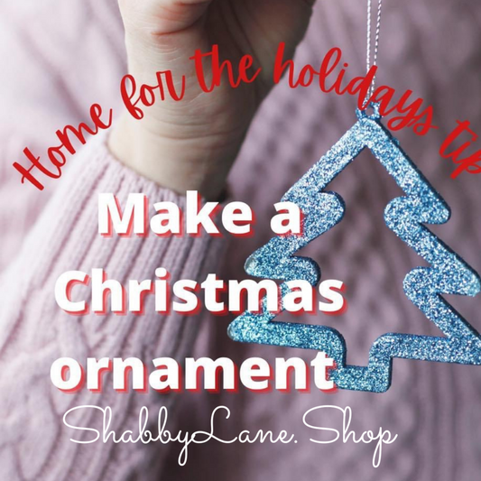 Home for the holidays - make a Christmas ornament