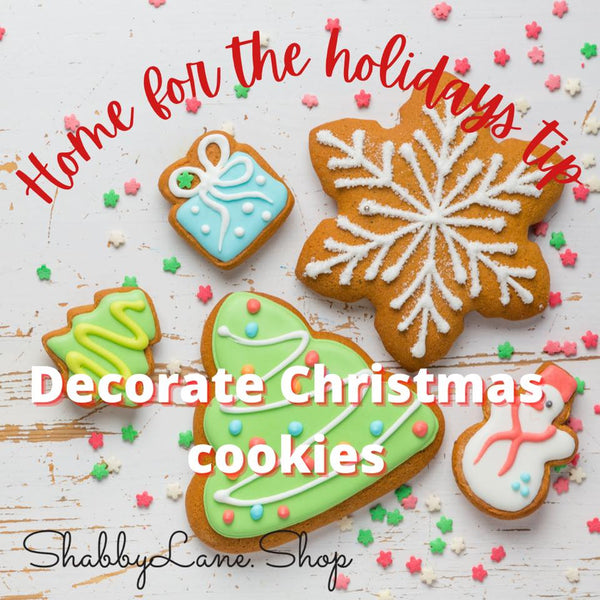 Home for the holidays tips - Decorate Christmas Cookies