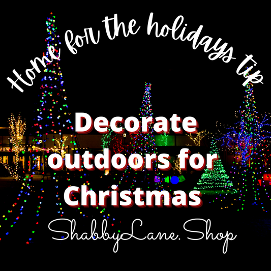 Home for the holidays - decorating outdoors