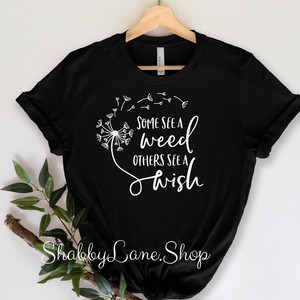 Some see a weed others see a wish - Black t-shirt tee Shabby Lane   