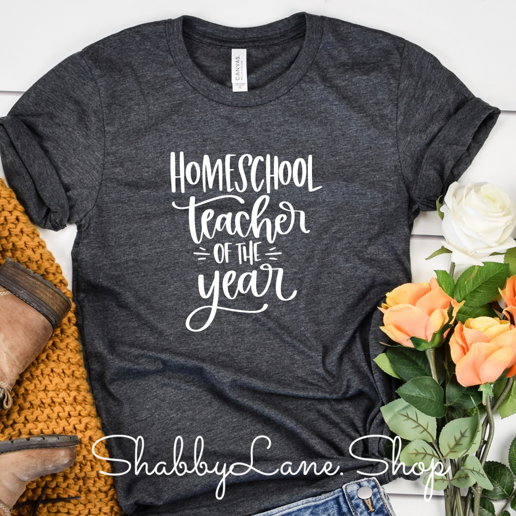 Homeschool Teacher of the year - Dk Gray  T-shirt tee Shabby Lane   