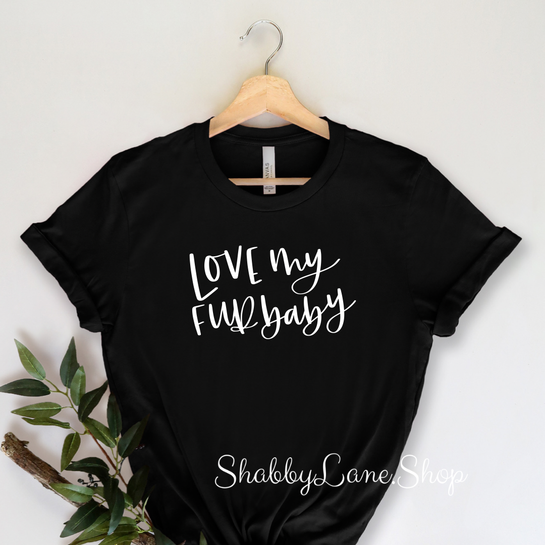 Love my fur baby  - Black tee Shabby Lane   