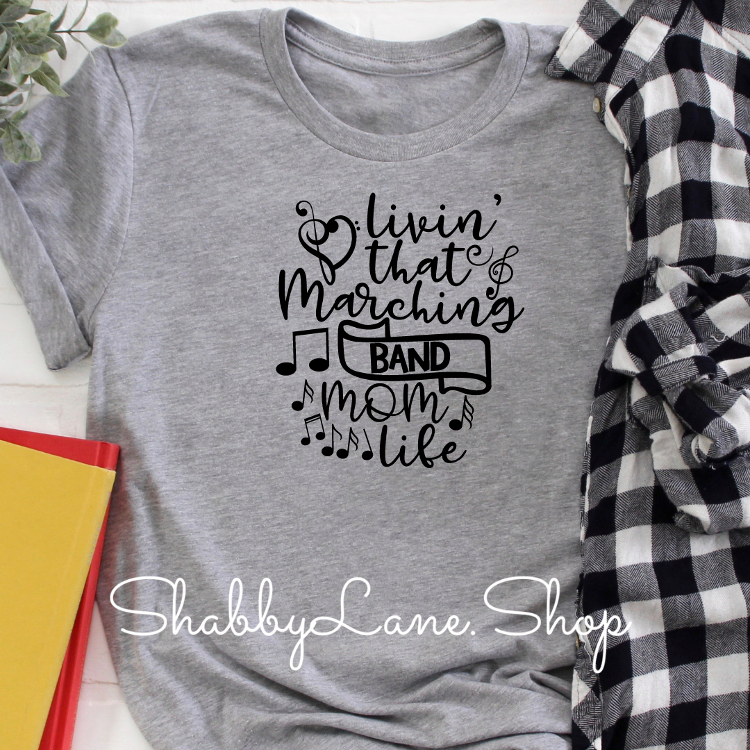 Living that Marching Band Mom Life - Gray tee Shabby Lane   