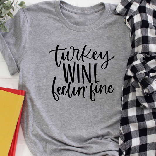 Turkey wine feeling fine - Gray tee Shabby Lane   