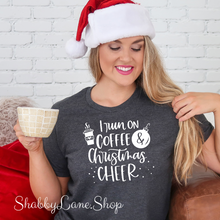 Load image into Gallery viewer, I run on coffee and Christmas cheer - Dk Gray tee Shabby Lane   